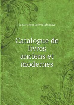 Paperback Catalogue de Livres Anciens Et Modernes [French] Book