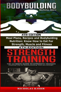 Paperback Bodybuilding & Strength Training: Meal Plans, Recipes and Bodybuilding Nutrition & The Ultimate Guide to Strength Training Book