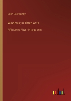 Windows; In Three Acts: Fifth Series Plays - in large print