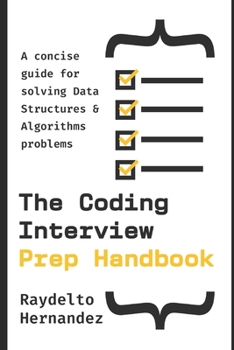 Paperback The Coding Interview Prep Handbook: A concise guide for solving Data Structures & Algorithms problems. Book