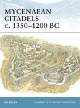Mycenaean Citadels c. 1350-1200 BC (Fortress) - Book #22 of the Osprey Fortress