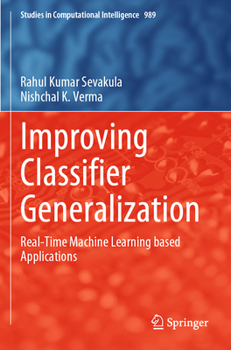 Paperback Improving Classifier Generalization: Real-Time Machine Learning Based Applications Book