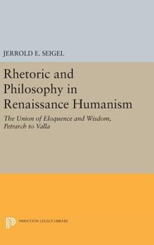 Hardcover Rhetoric and Philosophy in Renaissance Humanism Book