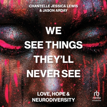 We See Things They'll Never See: Love, Hope, and Neurodiversity