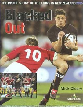 Hardcover Blacked Out: The Inside Story of the Lions in New Zealand 2005 Book