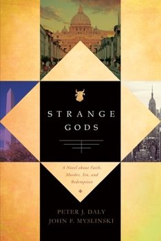 Strange Gods:  A Novel About Faith, Murder, Sin, and Redemption