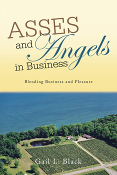 Paperback Asses and Angels in Business: Blending Business and Pleasure Book