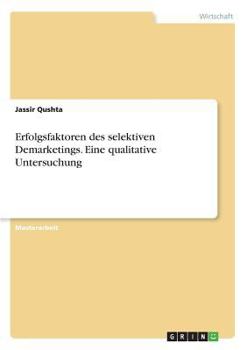 Paperback Erfolgsfaktoren des selektiven Demarketings. Eine qualitative Untersuchung [German] Book