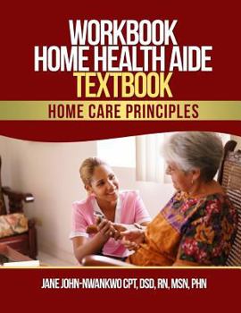 Paperback Workbook Home Health Aide Textbook: Home Care Principles Book