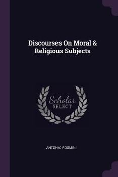 Paperback Discourses On Moral & Religious Subjects Book