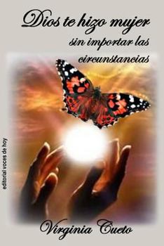 Paperback Dios te hizo mujer sin importar las circunstancias [Spanish] Book