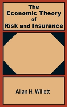Paperback The Economic Theory of Risk and Insurance Book