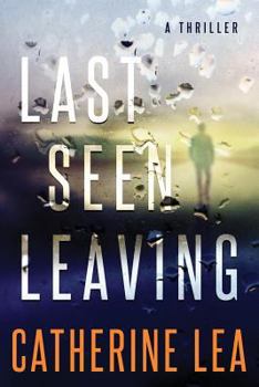 Paperback Last Seen Leaving: A Thriller Book