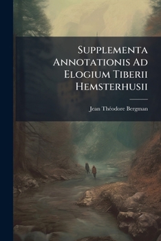 Paperback Supplementa Annotationis Ad Elogium Tiberii Hemsterhusii [Latin] Book