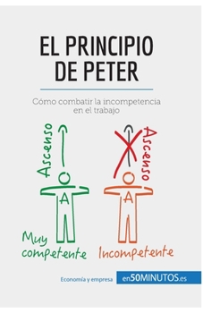 Paperback El principio de Peter: Cómo combatir la incompetencia en el trabajo [Spanish] Book