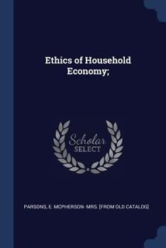 Paperback Ethics of Household Economy; Book
