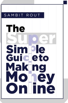 Paperback The Super Simple Guide to Make Money Online Book