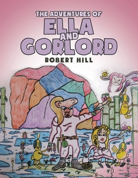 Paperback The Adventures of Ella and Gorlord Book