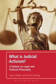 Paperback What Is Judicial Activism?: A Debate on Legal and Political Philosophy Book