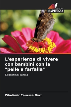 L'esperienza di vivere con bambini con la pelle a farfalla