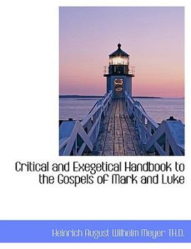 Critical and Exegetical Handbook to the Gospels of Mark and Luke