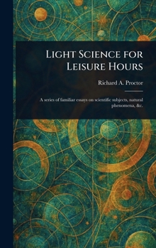 Hardcover Light Science for Leisure Hours Book
