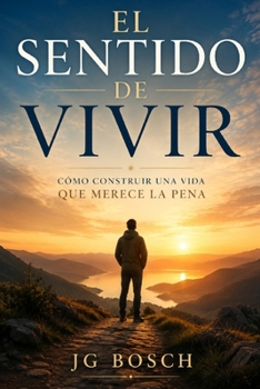 Paperback El Sentido de Vivir: Cómo construir una vida que merece la pena [Spanish] Book