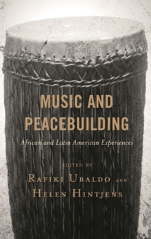 Paperback Music and Peacebuilding: African and Latin American Experiences Book