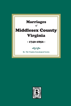 Paperback Marriages of Middlesex County, Virginia, 1740-1852 Book