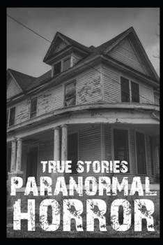 Paperback True Paranormal Horror Stories: Vol 1 Book