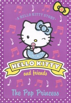 La Principessa del Pop: Hello Kitty e i suoi amici 4 - Book #4 of the Hello Kitty and Friends