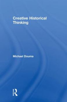 Hardcover Creative Historical Thinking Book