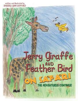 Paperback Jerry Giraffe and Feather Bird on Safari: The Adventures Continue! Book
