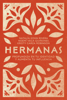 Paperback Hermanas Profundiza En Tu Identidad Y Aumenta Tu Influencia [Spanish] Book