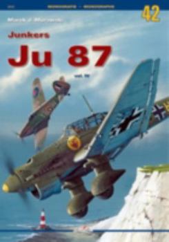 Junkers Ju 87: Volume 4 (Monographs) - Book #42 of the Kagero Aircraft Monograph