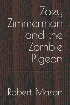 Paperback Zoey Zimmerman and the Zombie Pigeon Book