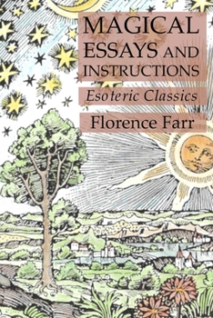 Paperback Magical Essays and Instructions: Esoteric Classics Book