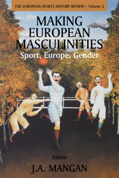 Paperback Making European Masculinities: Sport, Europe, Gender Book