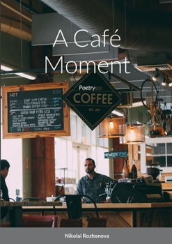 Paperback A Café Moment: Poetry Book