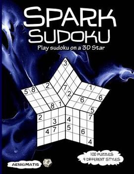 Paperback Spark Sudoku: Play Sudoku on a 3D Star Book