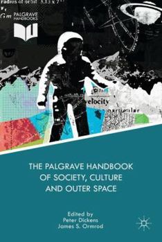 Hardcover The Palgrave Handbook of Society, Culture and Outer Space Book
