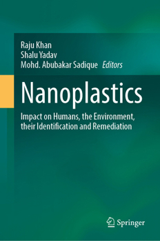 Hardcover Nanoplastics: Impact on Humans, the Environment, their Identification and Remediation Book