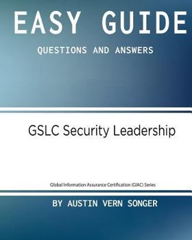 Paperback Easy Guide: Gslc Security Leadership: Questions and Answers Book