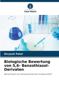 Paperback Biologische Bewertung von 5,6- Benzothiazol-Derivaten [German] Book