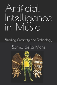 Paperback Artificial Intelligence in Music: Blending Creativity and Technology Book