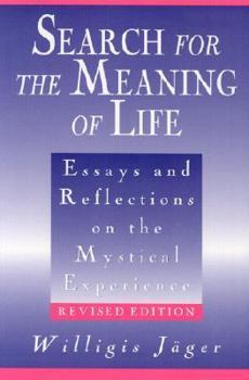 Paperback Search for the Meaning of Life: Essays and Reflections on the Mystical Experience Book