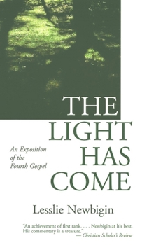 Paperback The Light Has Come: An Exposition of the Fourth Gospel Book