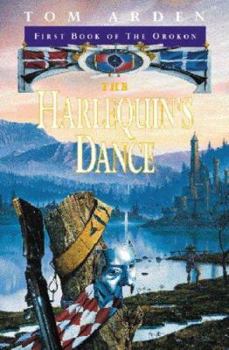 Paperback The Harlequin's Dance: First Book of the Orokon Book