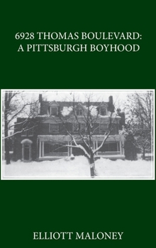 6928 Thomas Boulevard: Memories of a Pittsburgh Boyhood