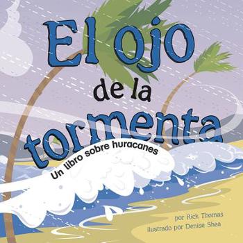 Library Binding El Ojo de la Tormenta: Un Libro Sobre Huracanes [Spanish] Book